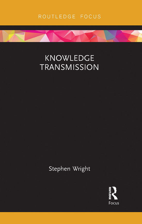 Cover for Stephen Wright · Knowledge Transmission - Routledge Focus on Philosophy (Pocketbok) (2020)