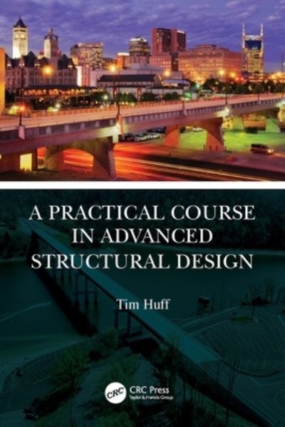 Cover for Tim Huff · A Practical Course in Advanced Structural Design (Paperback Book) (2024)