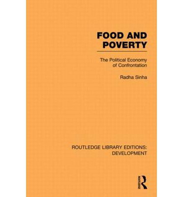 Cover for Radha Sinha · Food and Poverty: The Political Economy of Confrontation - Routledge Library Editions: Development (Paperback Book) (2013)