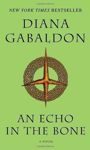 Cover for Diana Gabaldon · An Echo in the Bone: A Novel - Outlander (Paperback Book) [Reissue edition] (2011)