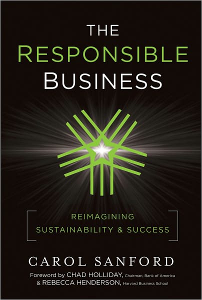 Cover for Carol Sanford · The Responsible Business: Reimagining Sustainability and Success (Hardcover Book) (2011)