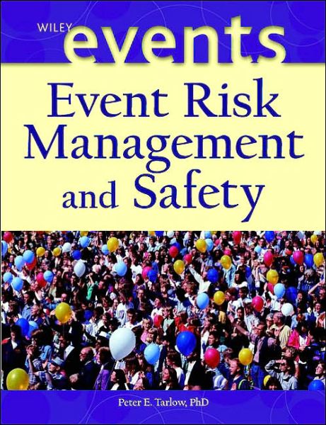 Event Risk Management and Safety - Peter E. Tarlow - Bücher - John Wiley & Sons Inc - 9780471401681 - 15. August 2002