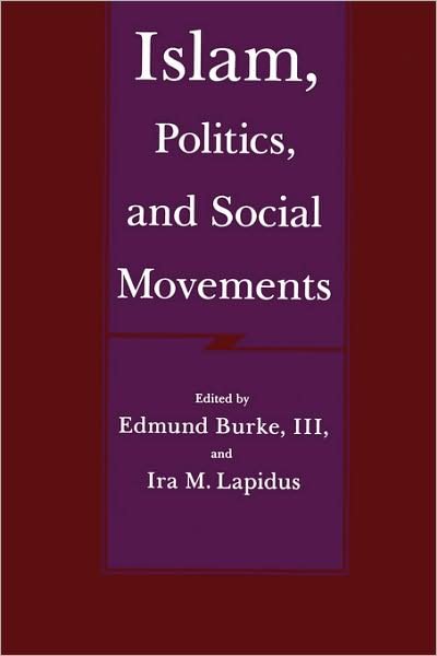 Cover for Burke, Edmund, III · Islam, Politics and Social Movements - Comparative Studies on Muslim Societies (Taschenbuch) (1990)
