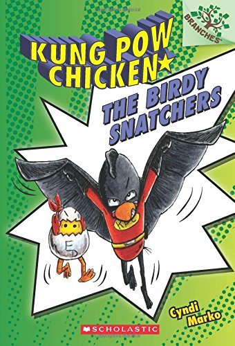 Cover for Cyndi Marko · The Birdy Snatchers: A Branches Book (Kung Pow Chicken #3) - Kung Pow Chicken (Paperback Book) (2014)