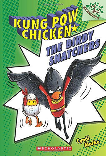 Cover for Cyndi Marko · The Birdy Snatchers: A Branches Book (Kung Pow Chicken #3) - Kung Pow Chicken (Taschenbuch) (2014)