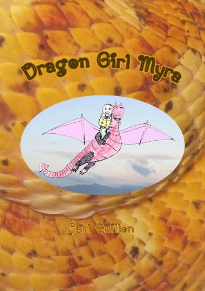 Cover for Carl Quillen · Dragon Girl Myra (Book) (2009)