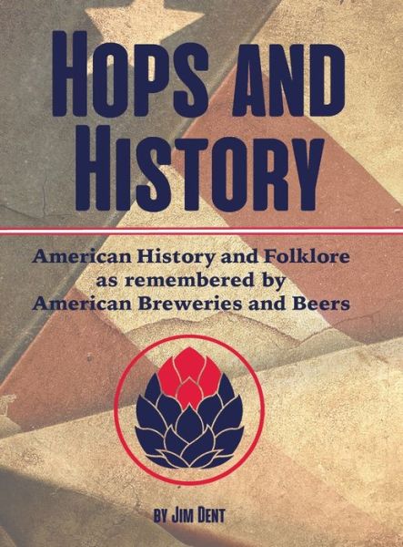 Cover for Jim Dent · Hops and History (Hardcover Book) (2019)