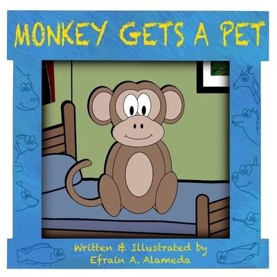 Cover for Efrain A Alameda · Monkey Gets A Pets (Paperback Book) (2020)