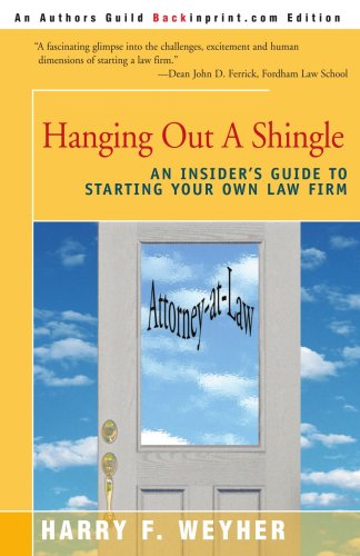 Hanging out a Shingle: an Insider's Guide to Starting Your Own Law Firm - Harry Weyher III - Livros - iUniverse - 9780595149681 - 1 de dezembro de 2000