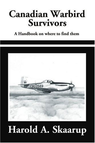 Cover for Harold Skaarup · Canadian Warbird Survivors: a Handbook on Where to Find Them (Taschenbuch) (2001)