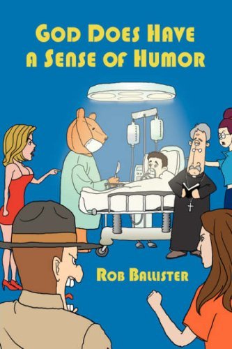 Cover for Rob Ballister · God Does Have a Sense of Humor (Innbunden bok) (2005)