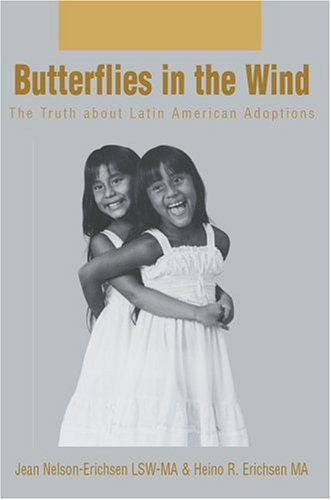 Cover for Jean Erichsen · Butterflies in the Wind: the Truth About Latin American Adoptions (Hardcover Book) (2004)