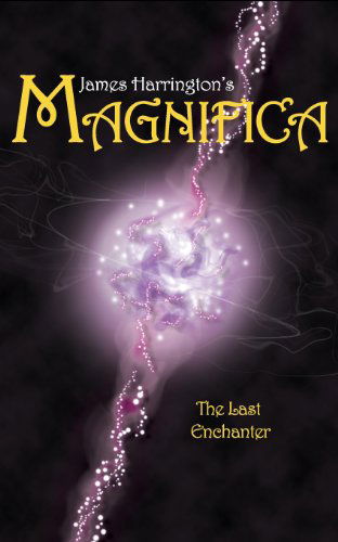 Cover for James a Harrington · James Harrington's Magnifica: the Last Enchanter (Paperback Book) (2013)