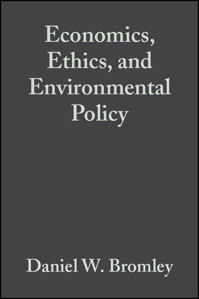 Cover for DW Bromley · Economics, Ethics, and Environmental Policy: Contested Choices (Hardcover bog) (2002)
