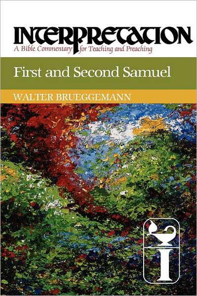 Cover for Dr Walter Brueggemann · First and Second Samuel: Interpretation: a Bible Commentary for Teaching and Preaching - Interpretation: a Bible Commentary for Teaching &amp; Preaching (Paperback Book) (2012)