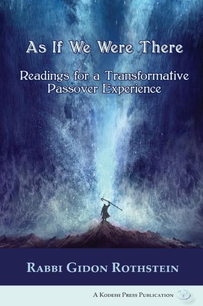 Cover for Gidon Rothstein · As If We Were There : Readings for a Transformative Passover Experience (Paperback Book) (2016)