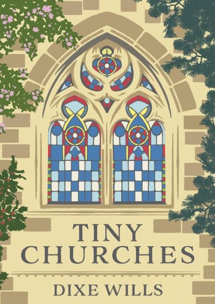 Cover for Dixe Wills · Tiny Churches (Hardcover Book) (2016)