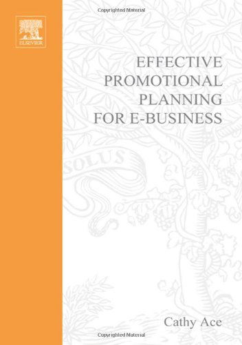 Effective Promotional Planning for E-business (Cim Professional) - Cathy Ace - Books - Butterworth-Heinemann - 9780750652681 - January 9, 2002