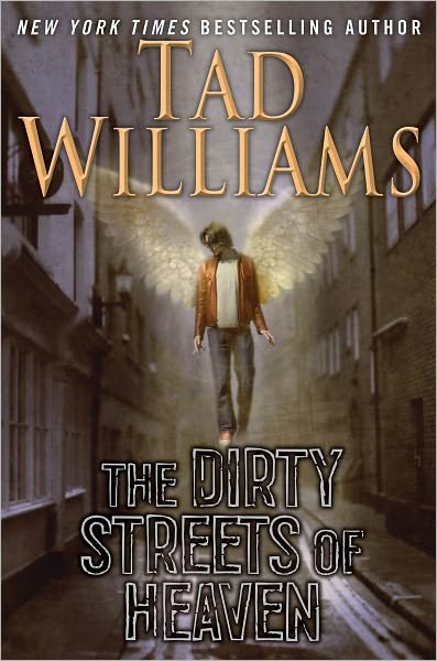 Cover for Tad Williams · The Dirty Streets of Heaven: Volume One of Bobby Dollar (Hardcover bog) (2012)