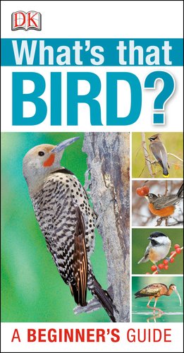 What's That Bird? - Dk Publishing - Kirjat - DK ADULT - 9780756689681 - maanantai 16. tammikuuta 2012