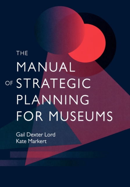 Cover for Gail Dexter Lord · The Manual of Strategic Planning for Museums (Hardcover Book) (2007)