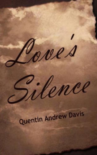 Cover for Quentin Andrew Davis · Love's Silence (Hardcover Book) (2002)