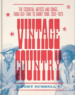 Vintage Country: The Essential Artists and Songs, from Old-Time to Honky-Tonk, 1920–1970 - Tony Russell - Livros - Schiffer Publishing Ltd - 9780764369681 - 28 de novembro de 2025