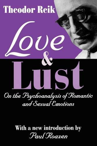 Love and Lust: On the Psychoanalysis of Romantic and Sexual Emotions - Theodor Reik - Livres - Taylor & Francis Inc - 9780765809681 - 30 septembre 2002