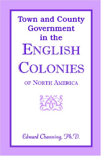 Cover for Edward Channing · Town and County Government in the English Colonies of North America (Paperback Book) (2009)