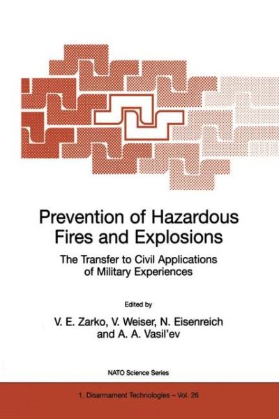 V E Zarko · Prevention of Hazardous Fires and Explosions: The Transfer to Civil Applications of Military Experiences - Nato Science Partnership Subseries: 1 (Hardcover Book) [1999 edition] (1999)