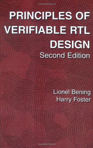 Cover for Lionel Bening · Principles of Verifiable RTL Design: A functional coding style supporting verification processes in Verilog (Hardcover Book) [2nd ed. 2001 edition] (2001)