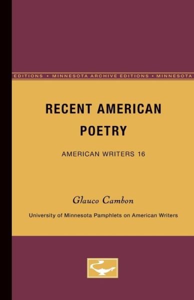 Cover for Glauco Cambon · Recent American Poetry - American Writers 16: University of Minnesota Pamphlets on American Writers (Pocketbok) [Minnesota Archive Editions edition] (1962)