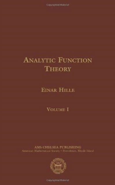 Cover for Einar Hille · Analytic Function Theory, Volume I - AMS Chelsea Publishing (Hardcover Book) [2 Revised edition] (2012)