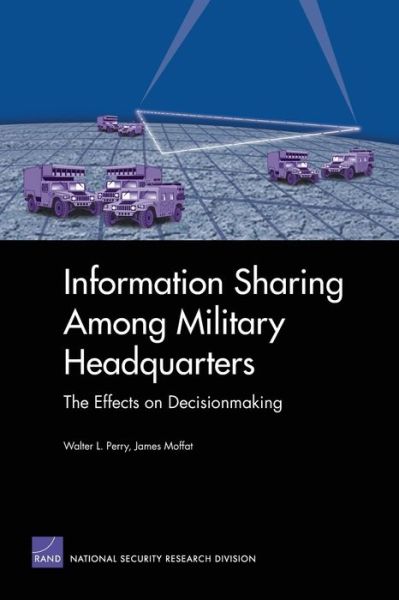 Cover for Walter L. Perry · Information Sharing Among Military Headquarters: The Effects on Decisionmaking (Paperback Book) (1995)