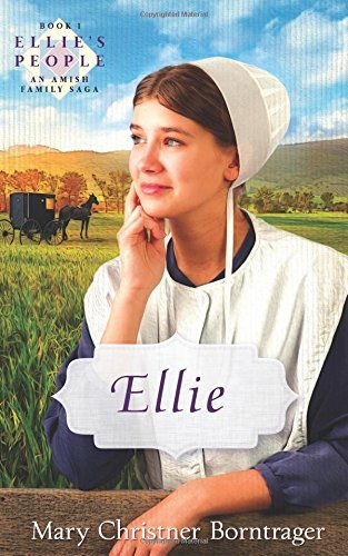 Cover for Mary Christner Borntrager · Ellie: Revised, Book One, Ellie's People (Ellie's People, Book One) (Paperback Book) (2014)