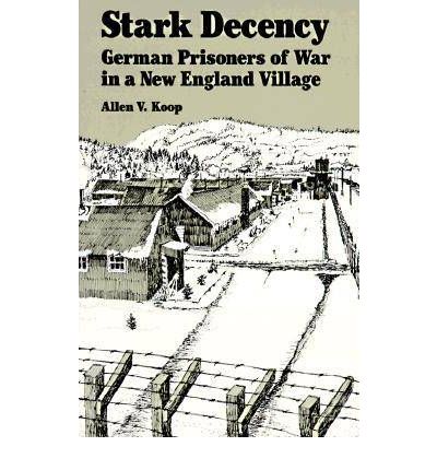 Stark Decency - Allen V. Koop - Bøger - Dartmouth College Press - 9780874514681 - 31. august 1988