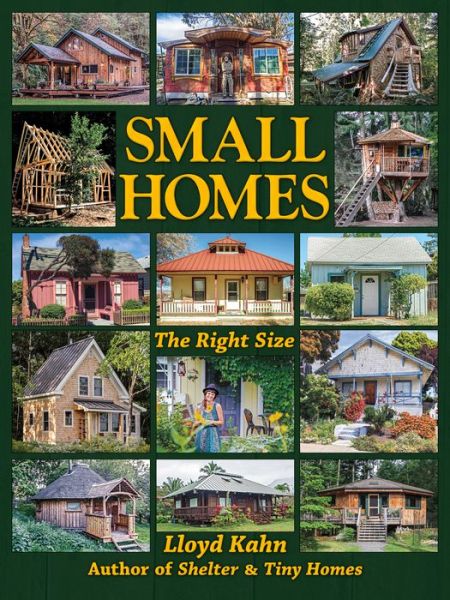 Cover for Lloyd Kahn · Small Homes: The Right Size (Paperback Book) (2017)