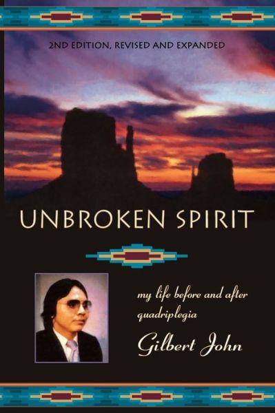 Cover for Gilbert John · Unbroken Spirit My life before and after quadriplegia (Pocketbok) (2021)