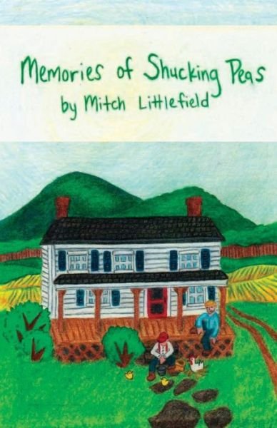 Cover for Mitch Littlefield · Memories of Shucking Peas (Paperback Book) (2015)