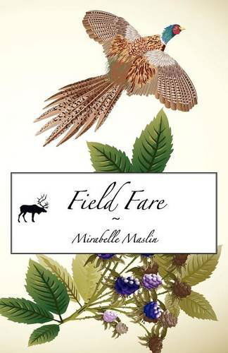 Cover for Mirabelle Maslin · Field Fare (Self-help Fiction) (Paperback Book) [1st edition] (2012)