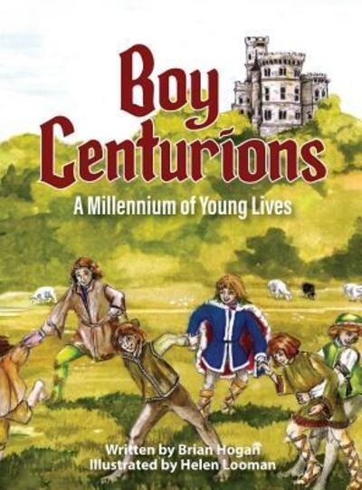 Cover for Brian Hogan · Boy Centurions (Inbunden Bok) (2016)