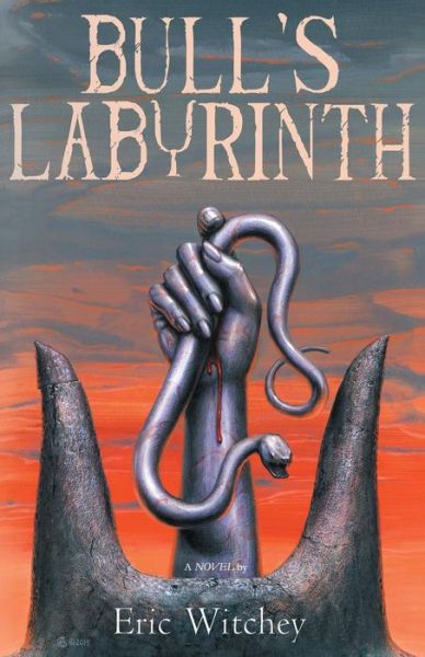 Cover for Eric Witchey · Bull's Labyrinth (Buch) (2016)