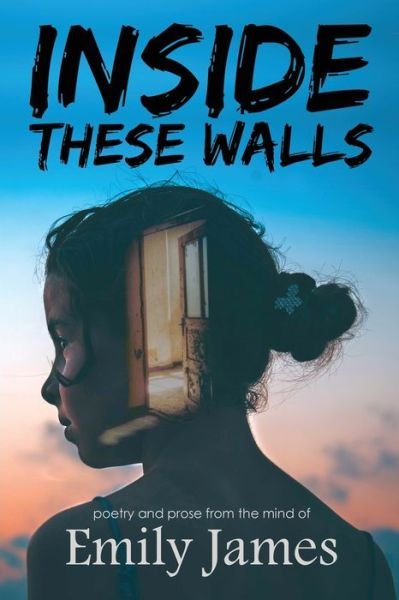 Emily James · Inside These Walls (Book) (2021)