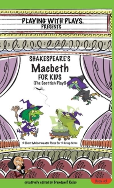 Cover for Brendan P Kelso · Shakespeare's Macbeth for Kids (Hardcover Book) (2016)