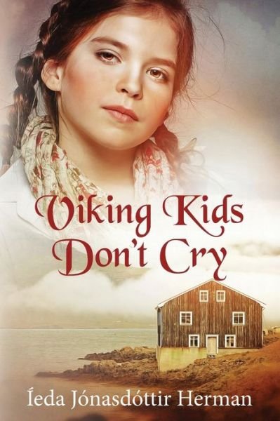 Cover for Ieda Jonasdottir Herman · Viking Kids Don't Cry (Paperback Bog) (2017)