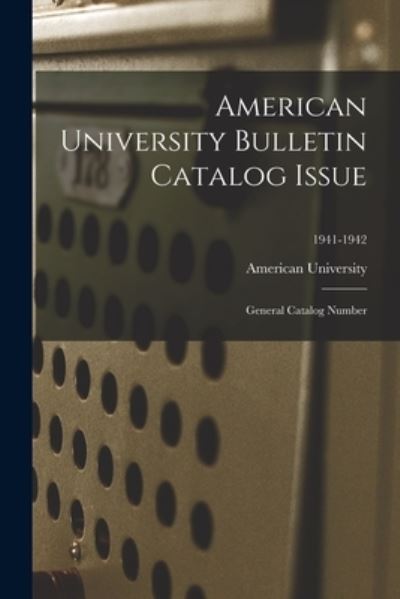 American University Bulletin Catalog Issue - LLC Creative Media Partners - Książki - Creative Media Partners, LLC - 9781014276681 - 9 września 2021