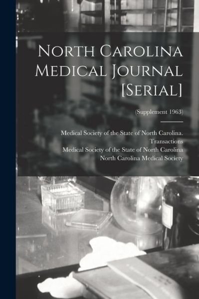 Cover for Medical Society of the State of North · North Carolina Medical Journal [serial]; (Supplement 1963) (Taschenbuch) (2021)