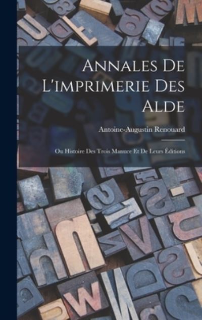 Cover for Antoine Augustin Renouard · Annales de l'imprimerie des Alde (Book) (2022)