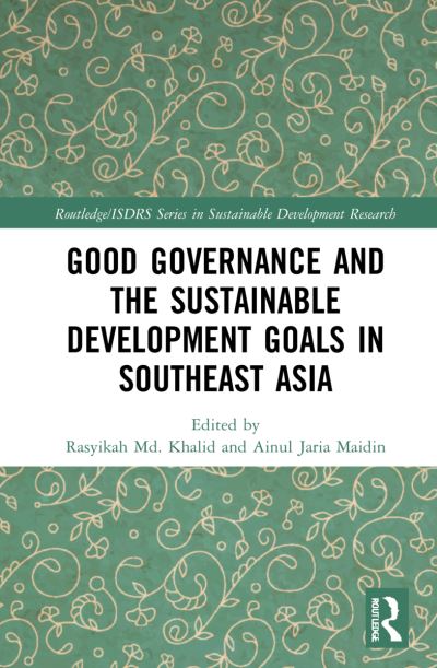 Cover for Rasyikah Md Khalid · Good Governance and the Sustainable Development Goals in Southeast Asia - Routledge / ISDRS Series in Sustainable Development Research (Hardcover Book) (2022)