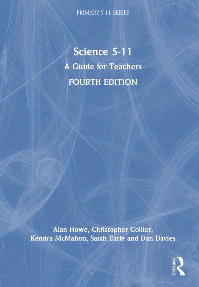 Cover for McMahon, Kendra (Bath Spa University, UK) · Science 5-11: A Guide for Teachers - Primary 5-11 Series (Hardcover Book) (2024)